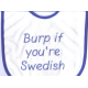 Baby Bib - Burp if you're Swedish