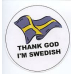 Pin - Thank God I'm Swedish