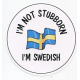 Magnet - I'm not Stubborn I'm Swedish