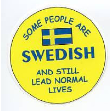 Pin - Some People are Swedish Lead Normal Lives