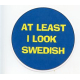 Pin - At Least I Look Swedish