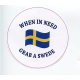 Pin - When in Need Grab a Swede