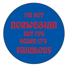 Magnet -   I'm not Norwegian but I've Heard it's Fabulous
