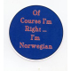 Pin - Of Course I'm Right I'm Norwegian