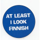 Pin - At Least I Look Finnish