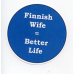 Pin - Finnish Wife = Better Life