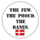 Pin - The Few The Proud The Danes