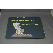 Mouse Pad - Bet Meatballs I'm Swedish