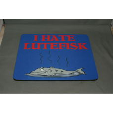 Mouse Pad - I Hate Lutefisk