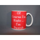 Coffee Mug -  Of Course I'm Right I'm Danish